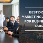 Best Digital Marketing Agencies for businesses in Dubai