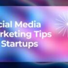 Social Media Marketing Tips for Startups