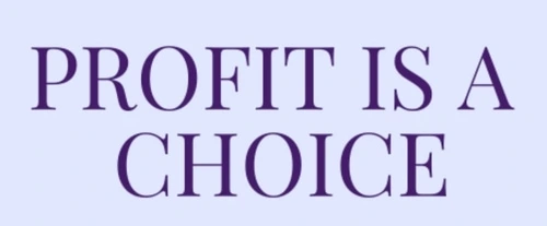 619d3ace12c8a57b1cd298c3_profit-is-a-choice-p-500