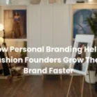 How Personal Branding Helps Fashion Founders Grow Their Brand Faster