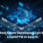 How Real Estate Developers Can Rank in ChatGPT & AI Search