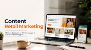 Content Retail Marketing Strategies for Indian Retailers Content Retail Marketing strategies for Indian retailers using SEO, WhatsApp, AI search, and short-form video