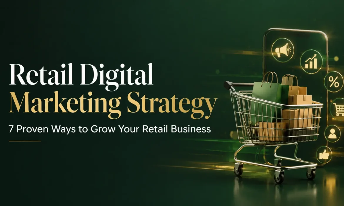 Retail digital marketing strategy for growing a retail business