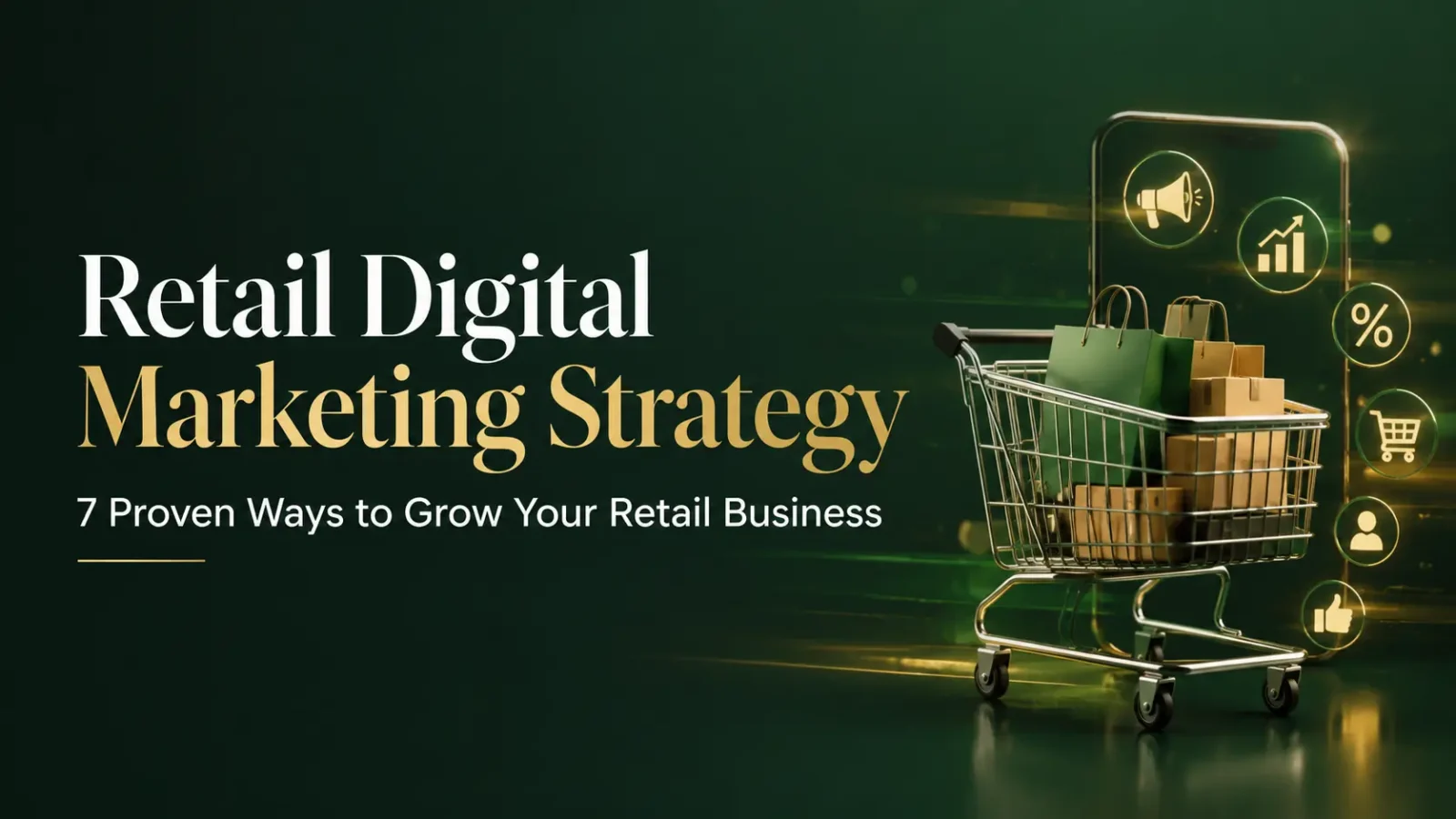 Retail digital marketing strategy for growing a retail business