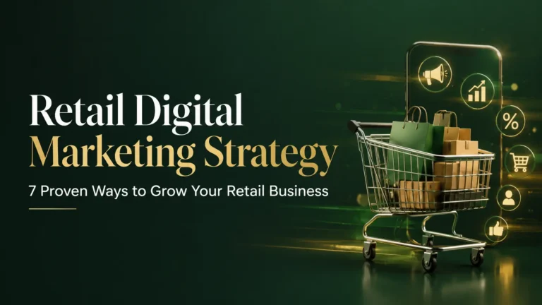 Retail Digital Marketing Strategy: 7 Proven Ways to Grow Your Retail Business Retail digital marketing strategy for growing a retail business