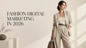 Premium fashion editorial with the heading “Fashion Digital Marketing in 2026,” illustrating modern fashion branding and online growth.